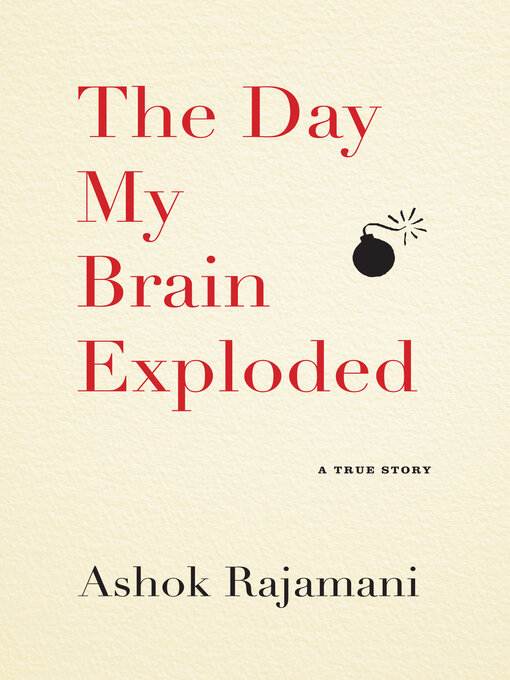 Title details for The Day My Brain Exploded by Ashok Rajamani - Wait list